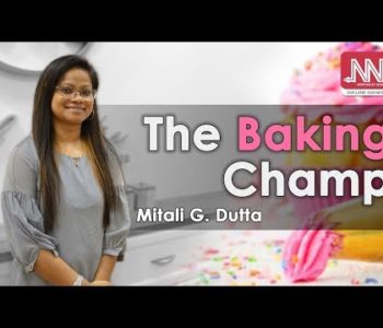 The Baking Champ - The Journey of Mitali G. Dutta | Northeast Now